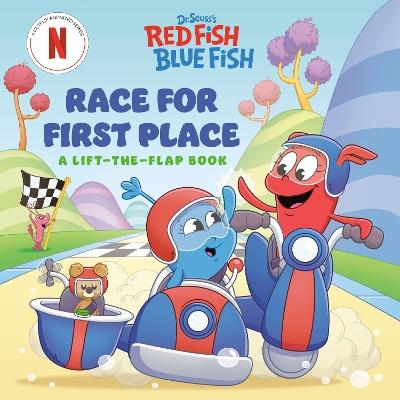 Race for First Place: A Lift-the-Flap Book (Dr. Seuss's Red Fish, Blue Fish) - Random House - cover