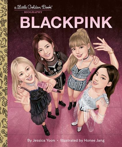 BLACKPINK: A Little Golden Book Biography - Jessica Yoon,Honee Jang - ebook