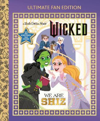 We Are Shiz: Ultimate Fan Edition (Universal Pictures Wicked): 22 Bonus Pages! Stickers! - Mary Man-Kong - cover