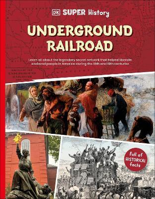 DK Super History: The Underground Railroad - DK - cover