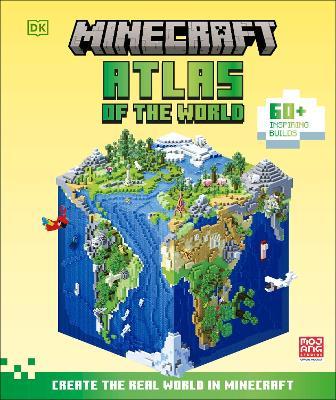 Minecraft Atlas of the World: Create the Real World in Minecraft with 60+ Inspiring Builds - DK - cover