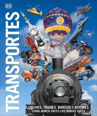 Transportes (Knowledge Encyclopedia Transport): Coches, trenes, barcos y aviones como nunca antes los habías visto - DK - cover