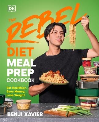 The Rebel Diet Meal Prep Cookbook: Eat Healthier, Save Money, Lose Weight - Benji Xavier - cover