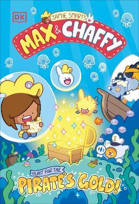 Max and Chaffy: Hunt for the Pirate's Gold - Jamie Smart - cover