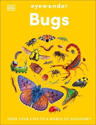 Eyewonder Bugs: Open Your Eyes to a World of Discovery - DK - cover