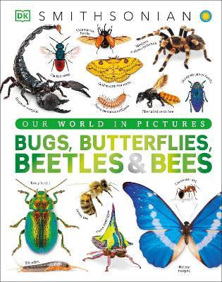Bugs, Butterflies, Beetles and Bees - DK - cover