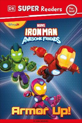 DK Super Reader Pre-Level Iron Man and His Awesome Friends Armor Up! - DK - cover