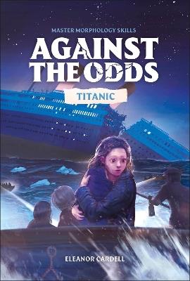 Against the Odds Titanic - Eleanor Cardell - cover