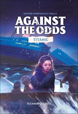 Against the Odds Titanic - Eleanor Cardell - cover