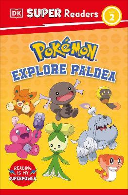 DK Super Readers Level 2 Pokémon Explore Paldea - DK - cover