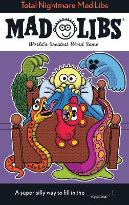 Total Nightmare Mad Libs: World's Greatest Word Game - Katie Fehrenbaker,Mad Libs - cover