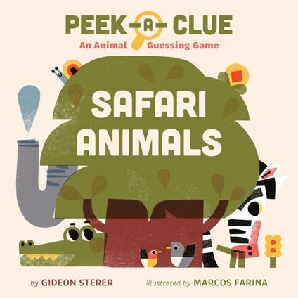 Peek-a-Clue: Safari Animals - Gideon Sterer,Marcos Farina - ebook