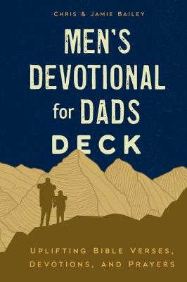 Men's Devotional for Dads Deck: Uplifting Bible Verses, Devotions, and Prayers (52 Double-Sided Cards) - Chris Bailey,Jamie Bailey - cover