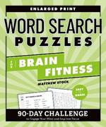 Word Search Puzzles for Brain Fitness: 90-Day Challenge to Engage Your Mind and Improve Focus