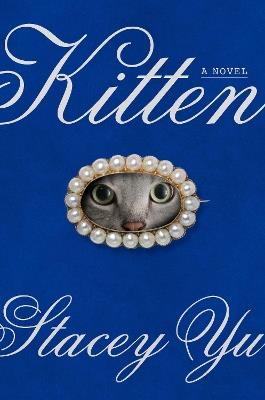 Kitten: A Novel - Stacey Yu - cover