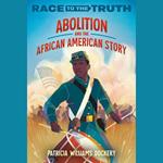 Abolition and the African American Story