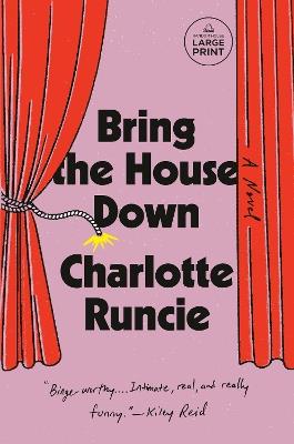 Bring the House Down: A Novel - Charlotte Runcie - cover