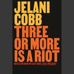 Three or More Is a Riot