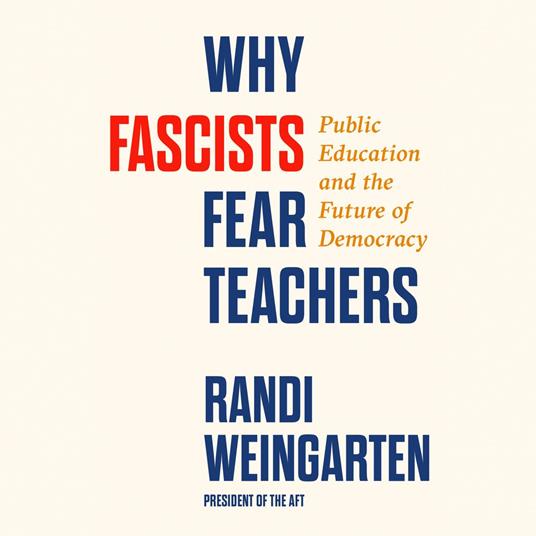 Why Fascists Fear Teachers