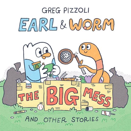 Earl & Worm #2: The Big Mess and Other Stories