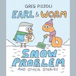 Earl & Worm #3: Snow Problem and Other Stories