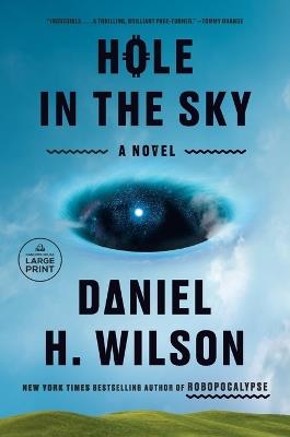 Hole in the Sky: A Novel - Daniel H. Wilson - cover