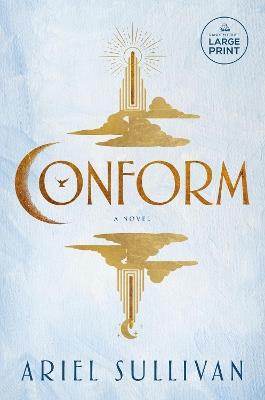 Conform: A Novel - Ariel Sullivan - cover
