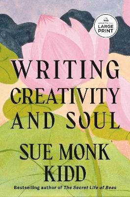 Writing Creativity and Soul - Sue Monk Kidd - cover