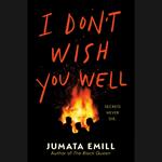 I Don't Wish You Well