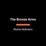 The Bronze Arms