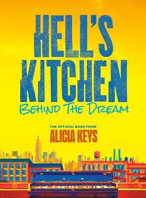 Hell's Kitchen: Behind the Dream - Alicia Keys,Lise Funderburg - cover