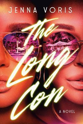 The Long Con: A Novel - Jenna Voris - cover