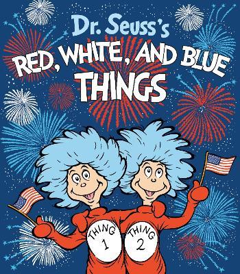 Dr. Seuss's Red, White, and Blue Things - Theodor S Geisel - cover