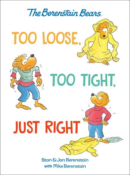 Too Loose, Too Tight, Just Right (Berenstain Bears) - Jan Berenstain,Mike Berenstain,Stan Berenstain - ebook