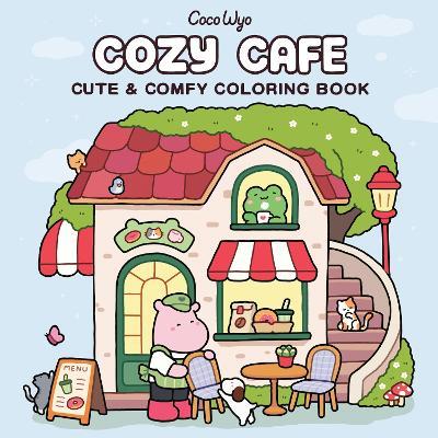 Cozy Cafe: Coloring Book for Adults and Kids - Coco Wyo - cover