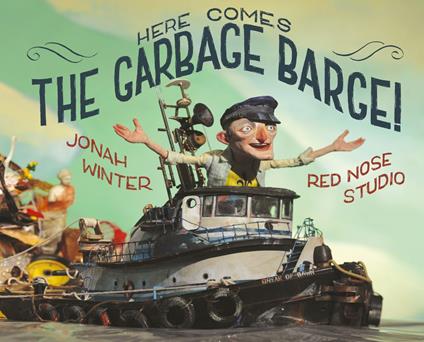 Here Comes the Garbage Barge! - Jonah Winter,Red Nose Studio - ebook