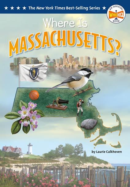 Where Is Massachusetts? - Laurie Calkhoven,Who HQ,Ted Hammond - ebook
