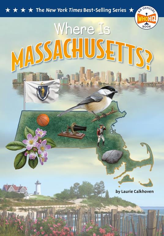 Where Is Massachusetts? - Laurie Calkhoven,Who HQ,Ted Hammond - ebook