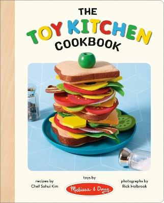 Melissa & Doug: The Toy Kitchen Cookbook - Sohui Kim - cover