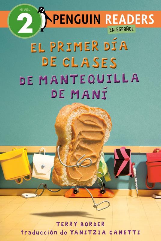 El primer día de clases de Mantequilla de Maní (Peanut Butter's First Day of School Spanish Edition) - Terry Border,Yanitzia Canetti - ebook