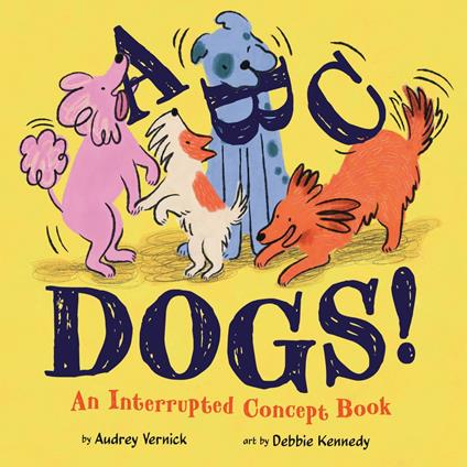 ABC Dogs! - Audrey Vernick,Debbie Kennedy - ebook