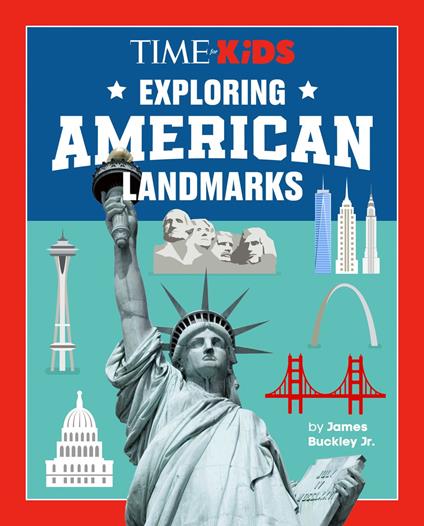 TIME for Kids: Exploring American Landmarks - Jr. James Buckley,TIME for Kids - ebook