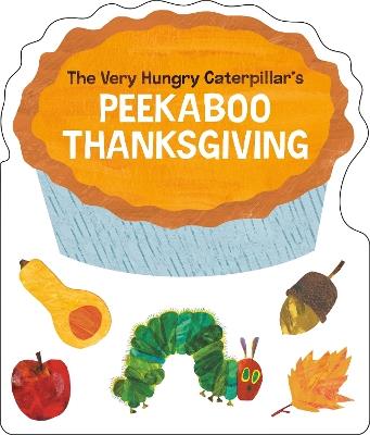 The Very Hungry Caterpillar's Peekaboo Thanksgiving - Eric Carle - cover