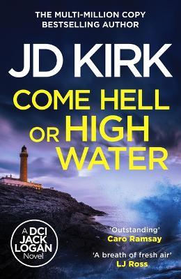 Come Hell or High Water - JD Kirk - cover