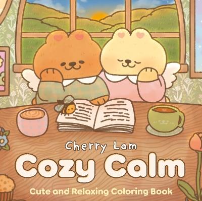 Cozy Calm: Cute and Relaxing Coloring Book - Cherry Lam - cover