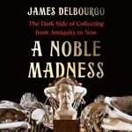 A Noble Madness