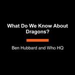 What Do We Know About Dragons?