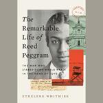 The Remarkable Life of Reed Peggram