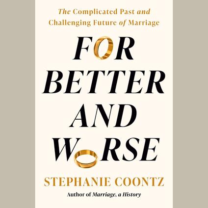 For Better and Worse