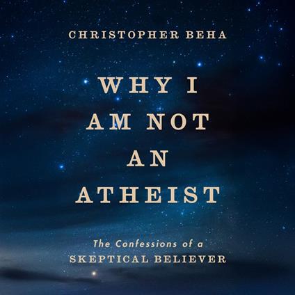 Why I Am Not an Atheist